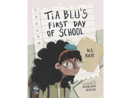Tia Blu's First Day of School: Ease first-day nerves with this heartwarming story