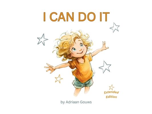 I Can Do It: A toddler book about building confidence in daily tasks, always learning and embracing the challenge that leads to success. Hardcover Ext