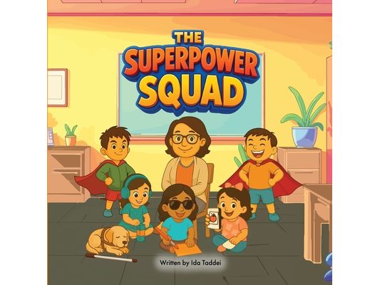 The Superpower Squad: Everyone Belongs Children's Book Inclusion makes friendships and kindness grow Different means special not smaller, not less, to