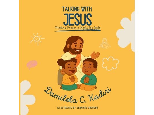 Talking with Jesus: Making Prayer a Habit for Kids
