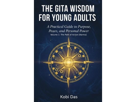 The Gita Wisdom for Young Adults: A Practical Guide to Purpose, Peace, and Personal Power