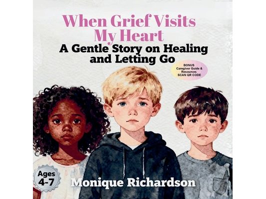 When Grief Visits My Heart: A Gentle Story on Healing and Letting Go