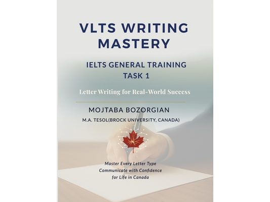 VLTS Writing Mastery - IELTS General Training Task 1: Letter Writing for Real-World Success