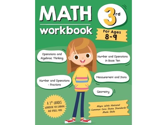 Math Workbook Grade 3 (Ages 8-9): A 3rd Grade Math Workbook For Learning Aligns With National Common Core Math Skills