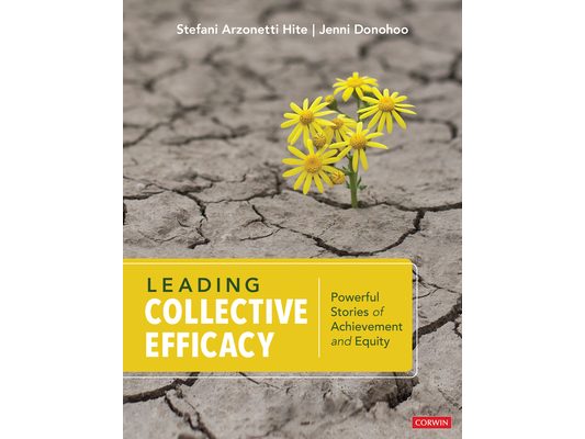 Leading Collective Efficacy: Powerful Stories of Achievement and Equity
