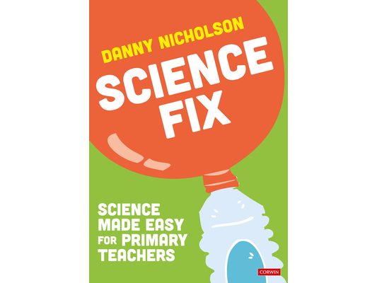 Science Fix: Science Made Easy for Primary Teachers