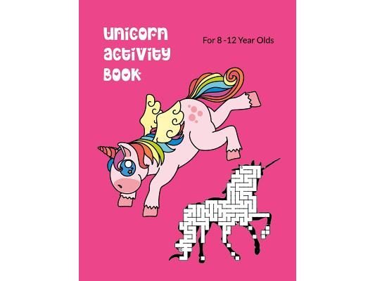 Unicorn Activity Book For 8-12 Year Olds: Kids' Workbook for Fun and Creative Learning with Cryptograms, Variety of Word Puzzles, Mazes, Story Prompts