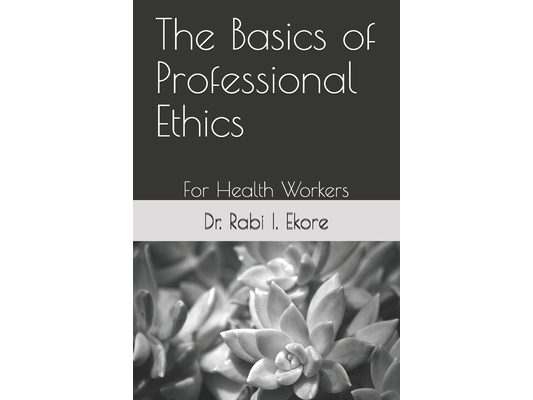 The Basics of Professional Ethics: For Health Workers
