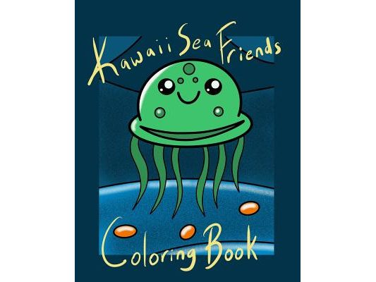 Kawaii Sea Friends Coloring Book: A collection of super cute sea animals for coloring fun!