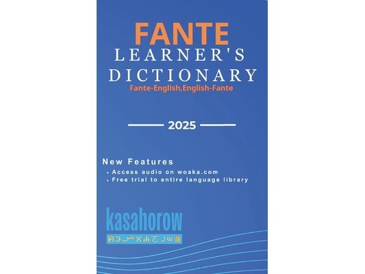 Fante Learner's Dictionary: Fante Pronunciations in Akan-English & English-Akan
