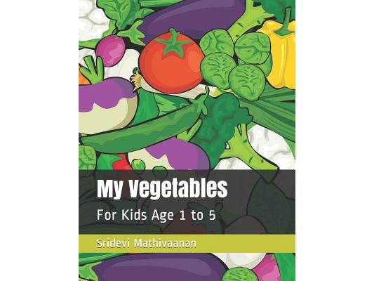My Vegetables: For Kids Age 1 to 5