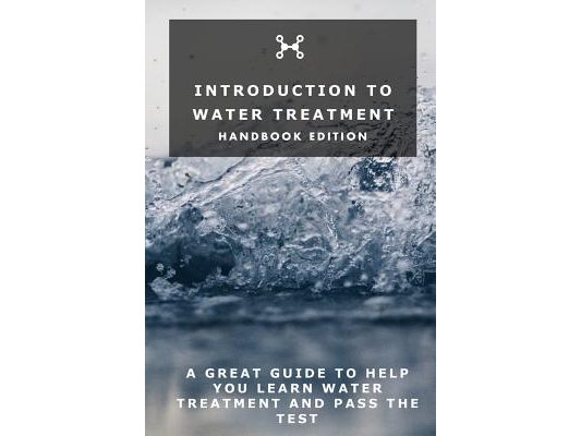 Introduction To Water Treatment: Handbook Edition