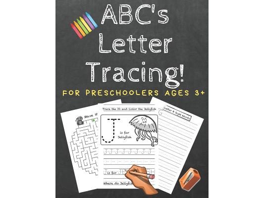 ABC's Letter Tracing! For Preschoolers Ages 3+: An Alphabet Workbook