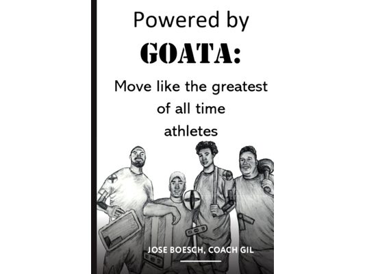 Powered by Goata: MOVE LIKE THE GREATEST OF ALL TIME ATHLETES: Bulletproof your joints and spine by using the same injury resistant movement secrets o