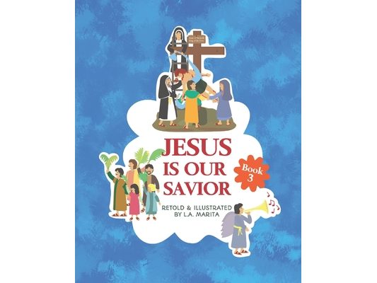 Jesus Is Our Savior Book 3