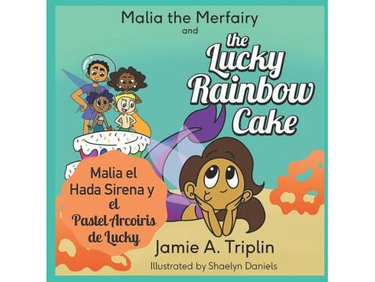 Malia the Merfairy and the Lucky Rainbow Cake (Bilingual Spanish English Version)
