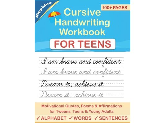Cursive Handwriting Workbook for Teens: A cursive writing practice workbook for young adults and teens