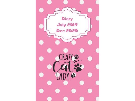 Diary July 2019 Dec 2020: 5x8 day to a page 5 month diary. Space for notes on each page. Craze cat lady pink with white dots design