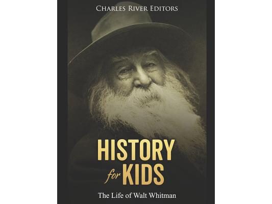 History for Kids: The Life of Walt Whitman