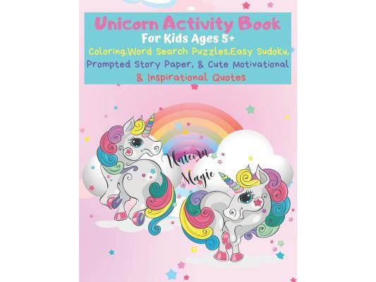 Unicorn Activity Book: The Ultimate Coloring, Word Search, Sudoku, & Prompted Story Paper Exercise Book for Kids
