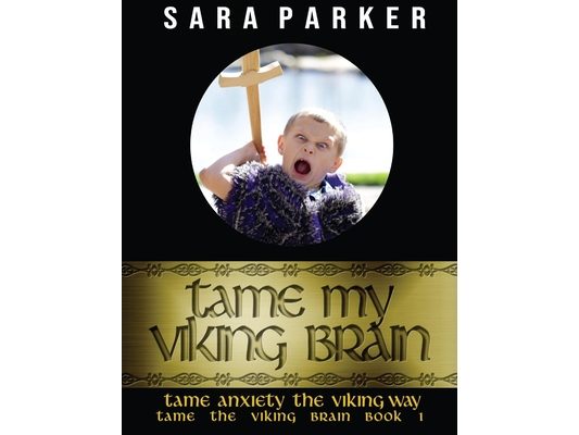 Tame My Viking Brain: Tame Anxiety the Viking Way