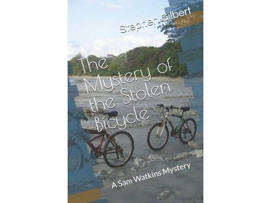 The Mystery of the Stolen Bicycle: A Sam Watkins Mystery