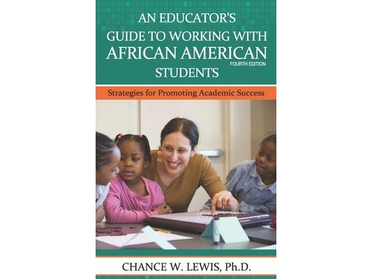 An Educator's Guide to Working with African American Students: Strategies for Promoting Academic Achievement