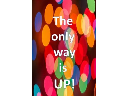 The Only Way Is UP!