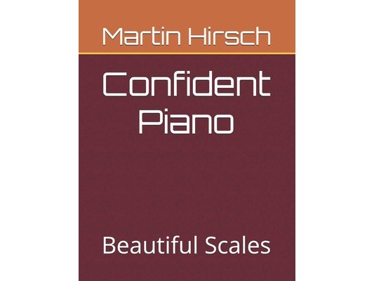 Confident Piano: Beautiful Scales