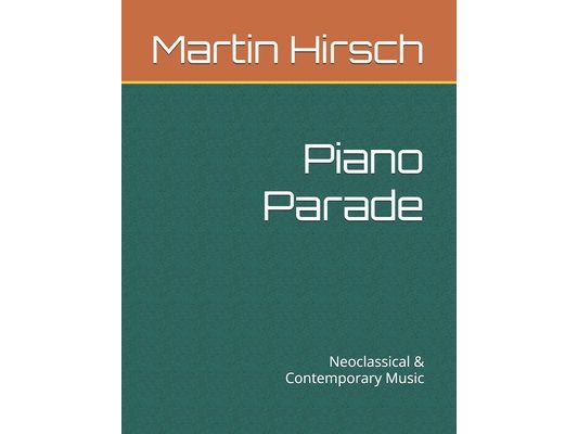 Piano Parade: Neoclassical & Contemporary Music