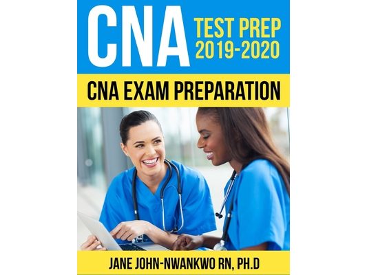 CNA Test Prep 2019 - 2020: CNA Exam Preparation