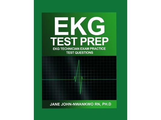 EKG Test Prep: EKG Technician Exam Practice Test Questions