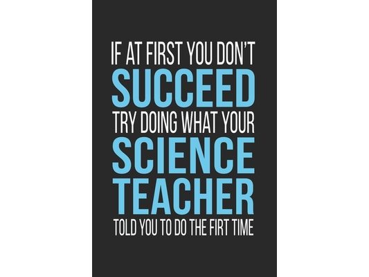If at First You Don't Succeed Try Doing What Your Science Teacher Told You to Do the First Time