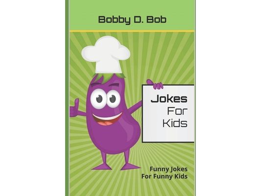 Jokes For Kids: Funny Jokes For Funny Kids