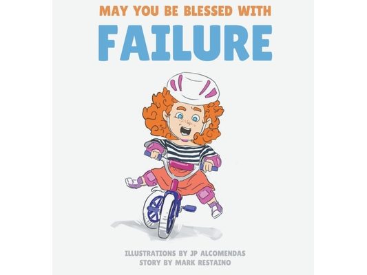 May You Be Blessed with Failure