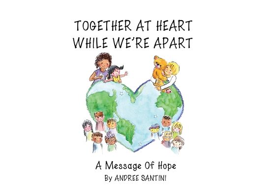 Together At Heart While We're Apart: A Message of Hope