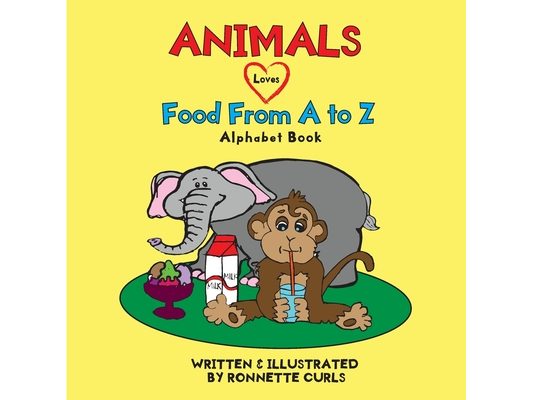 Animals Love Food from A to Z