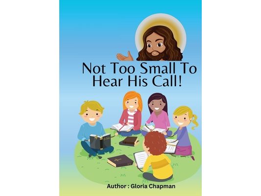 Not Too Small To Hear His Call