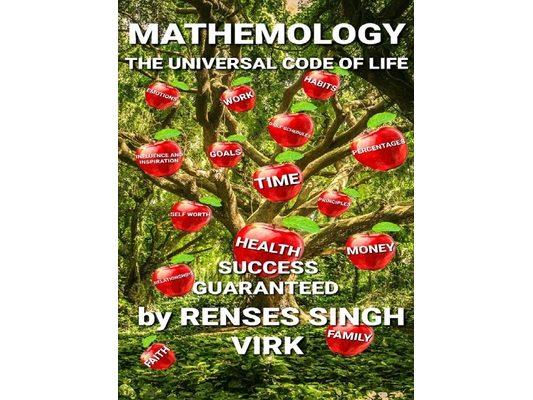 Mathemology - The Universal Code of Life Success Guaranteed: The Universal Code of Life Success Guaranteed