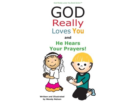 God Really Loves You and He Hears Your Prayers!