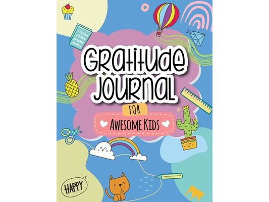 Gratitude Journal for Awesome Kids