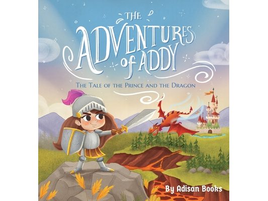 The Adventures of Addy: The Tale of the Prince and the Dragon