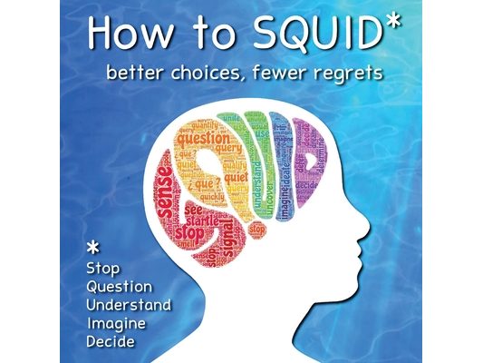 How to SQUID: Better Choices, Fewer Regrets