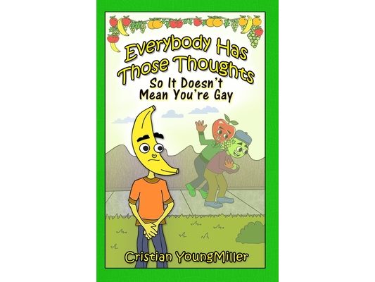 Everybody Has Those Thoughts: So It Doesn't Mean You're Gay