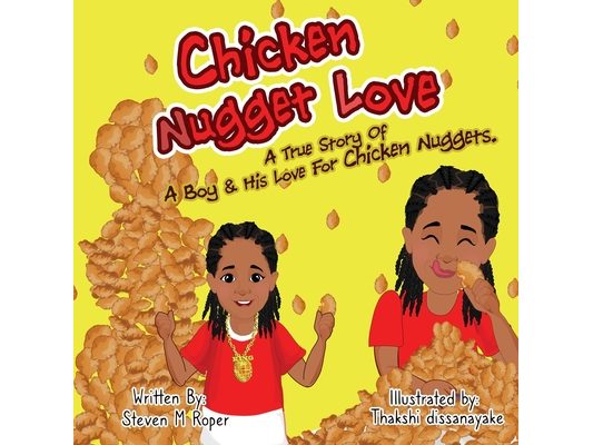 Chicken Nugget Love: A True Story of a Boy & His Love for Chicken Nuggets