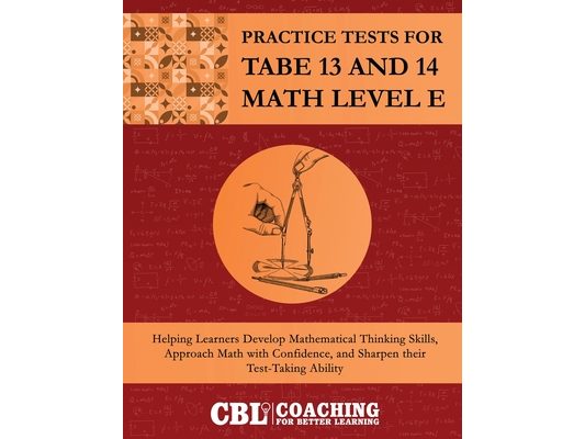 Practice Tests for TABE 13 and 14 Math Level E