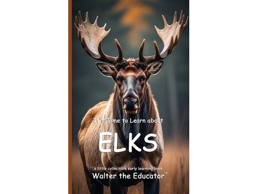 It's Time to Learn about Elks
