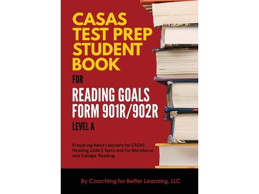 CASAS Test Prep Student Book for Reading Goals Forms 901R/902R Level A