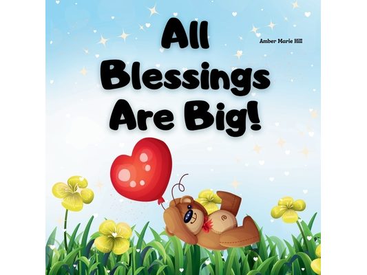 All Blessings Are Big!: Appreciating All Blessings