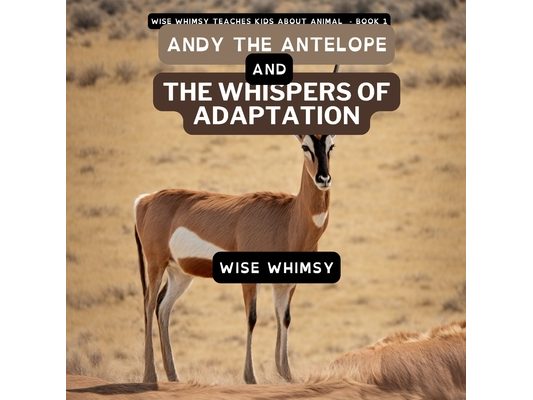 Andy The Antelope and the Whispers of Adaptation